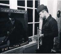 Collins, Quentin - If Not Now, Then When
