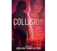 Collision : A Story of Danger, Discovery, Hope
