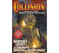 Collision: Book Four in the Secret World Chronicle: 4