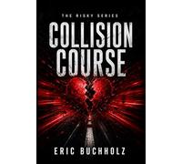 Collision Course: Stop Avoiding the Life You Were Meant to Live (Risky)