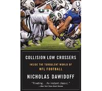 Collision Low Crossers: Inside the Turbulent World of NFL Football