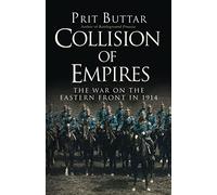 Collision of Empires : The War on the Eastern Front in 1914