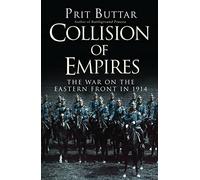 Collision of Empires : The War on the Eastern Front in 1914