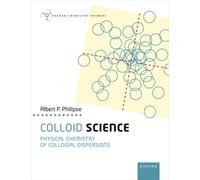 Colloid Science : Physical Chemistry of Colloidal Dispersions