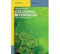 Colloidal Interfaces: Laser Characterization (De Gruyter Textbook)