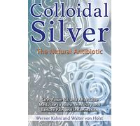 Colloidal Silver: The Natural Antibiotic – Simon & Schuster