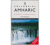 Colloquial Amharic: The Complete Course for Beginners: 9 (Colloquial Series)