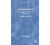 Colloquial Amharic: The Complete Course for Beginners (Colloquial Series)