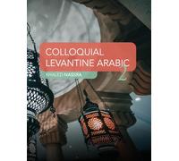 Colloquial Levantine Arabic Part 2: Intermediate to Advanced Level