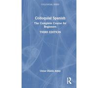 Colloquial Spanish: The Complete Course for Beginners (Colloquial Series)