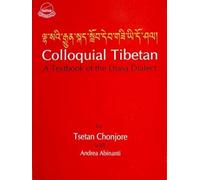 Colloquial Tibetan: A Texbook of the Lhasa Dialect