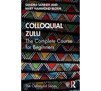 Colloquial Zulu : The Complete Course for Beginners