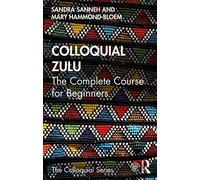 Colloquial Zulu: The Complete Course for Beginners (Colloquial Series)