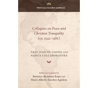 Colloquies on Peace and Christian Tranquility (ca. 1542-1582) (Texts from the Early Americas)