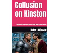 Collusion on Kinston: The Adventures of Young Hassan, Rogue Space Trader, Book Six