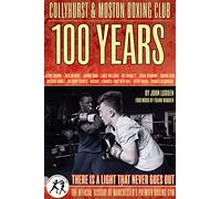 Collyhurst & Moston Boxing Club : 1917-2017: There is a light that never geos out