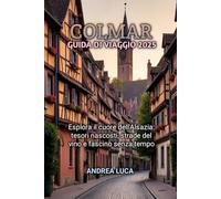 COLMAR GUIDA DI VIAGGIO 2025