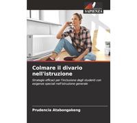 Colmare il divario nell'istruzione: Strategie efficaci per l'inclusione degli studenti con esigenze speciali nell'istruzione generale
