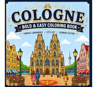 COLOGNE - BOLD & EASY COLORING BOOK: Famous Landmark, City Life, German Culture