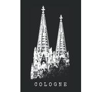 Cologne Cathedral Germany: Köln Notebook For Cologne Cathedral Lover Vintage Silhouette I Love Köln German Skyline (Ruled Paper, 120 Lined Pages, 6" x 9") Cologne Skylines for Köln Germany Lovers