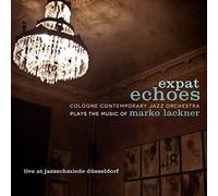 Cologne Contemporary Jazz Orchestra-Marko Lackner - Expat Echoes