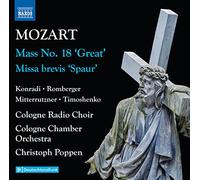 Cologne Radio Choir; Cologne Chamber Orchestra - Wolfgang Amadeus Mozart: Complete Masses, Vol. 2 - Mass No. 18 'Great'; Missa brevis 'Spaur'