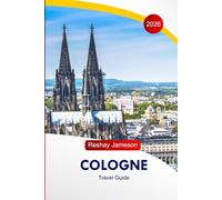 Cologne Travel Guide 2026: Explore Germany's Attractions, Enchanting Winter Markets, Must-See Festive Experiences, Hidden Gems, and Perfect Itineraries