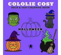 Cololie Cosy : Bold & Easy Coloring Book - Halloween Edition: Halloween Coloring Book for Kids and Adults - Cute, Spooky, and Relaxing Designs