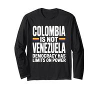 Colombia is Not Venezuela : Democracy Has Limits on Power Long Sleeve T-Shirt