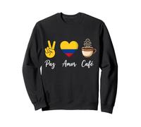 Colombia Paz Amor Cafe Peace Love Coffee Sweatshirt