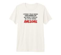 Colombian American Heritage Even More Awesome Proud Premium T-Shirt