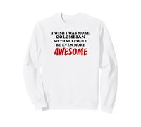 Colombian American Heritage Even More Awesome Proud Sweatshirt