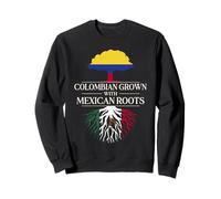 Colombian Grown With Mexican Roots Colombia Mexico Sweatshirt