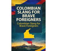 Colombian Slang for Brave Foreigners