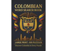Colombian Word Search Book: Large Print Puzzle Collection with 100 Puzzles and 2000 Unique Words on Bogotá, Cartagena, and Colombian Culture (Language Series)