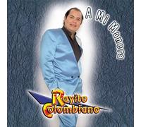 Colombiano, Rayito - A MI Manera