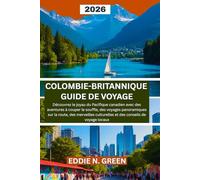 COLOMBIE-BRITANNIQUE GUIDE DE VOYAGE 2026