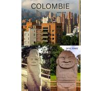 COLOMBIE Guide de voyage 2025 - 2026