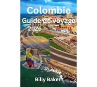 Colombie Guide de voyage 2026