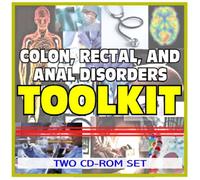 Colon, Rectal, Anal Disorders, Hemorrhoids Toolkit - Comprehensive Medical Encyclopedia with Treatment Options, Clinical Data, and Practical Information (Two CD-ROM Set)