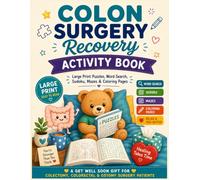 Colon Surgery Recovery Activity Book: Large Print Puzzles, Word Search, Sudoku, Mazes & Coloring Pages - A Get Well Soon Gift for Colectomy, Colorectal & Ostomy Surgery Patients