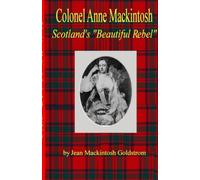 Colonel Anne Mackintosh, Scotland's "Beautiful Rebel"