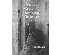Colonel Babcock's Moroccan Witchcraft Report