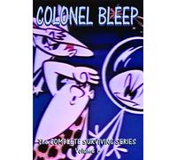 Colonel Bleep: the Complete Surviving Series Volume 1