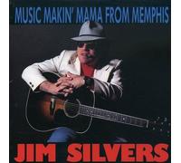 Jim Silvers - Music Makin' Mama From Memphis - Classic Country Artists