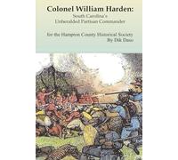 Colonel William Harden: South Carolina’s Unheralded Partisan Commander