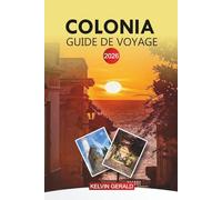 COLONIA Guide de voyage 2026: Découvrez la ville coloniale de l'Uruguay, le quartier historique et les excursions en ferry au départ de Buenos Aires