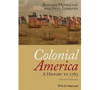 Colonial America: A History to 1763, 4th Edition
