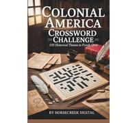 Colonial America Crossword Challenge: 100 Historical Themes to Puzzle Over