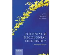 COLONIAL & DECOLONIAL LINGUISTICS C: Knowledges and Epistemes